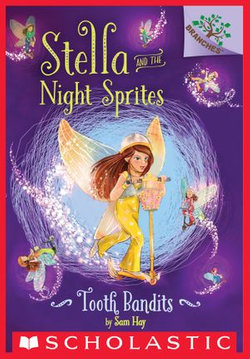 Tooth Bandits: A Branches Book (Stella and the Night Sprites #2)