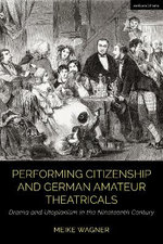 Performing Citizenship and German Amateur Theatricals