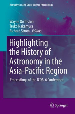 Highlighting the History of Astronomy in the Asia-Pacific Region Highlighting the History of Astronomy in the Asia-Pacific Region