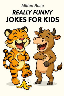 Really Funny Jokes For Kids Really Funny Jokes For Kids