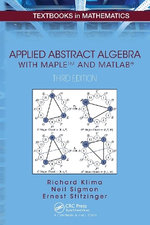 Applied Abstract Algebra with MapleTM and MATLAB (R)