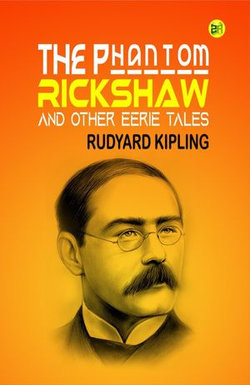 The Phantom ‘Rickshaw and other Eerie Tales The Phantom ‘Rickshaw and other Eerie Tales