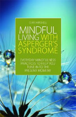 Mindful Living with Asperger's Syndrome