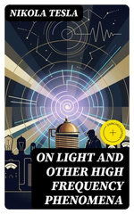 On Light and Other High Frequency Phenomena