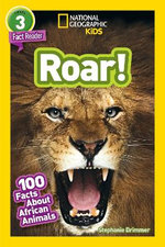 Roar! (National Geographic Kids Readers, Level 3)
