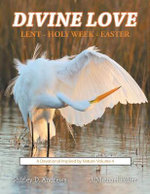 Divine Love Lent - Holy Week - Easter