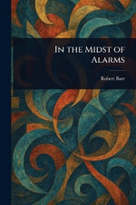 In the Midst of Alarms