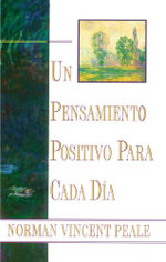 Un Pensamiento Positiva para Cada Dia (Positive Thinking Every Day)