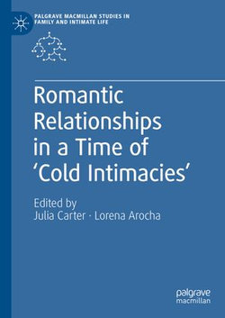 Romantic Relationships in a Time of ‘Cold Intimacies’