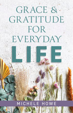 Grace & Gratitude for Everyday Life