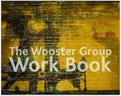The Wooster Group Work Book