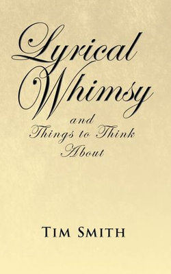 Lyrical Whimsy and Things to Think About