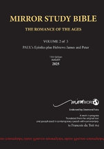 PAPERback 13th Edition AUGUST 2025 MIRROR STUDY BIBLE 494p VOLUME 2 OF 3 Paul's Brilliant Epistles & The Amazing Book of Hebrews also, James - The Younger Brother of Jesus & Portions of Peter