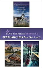 Love Inspired Suspense February 2023 - Box Set 1 of 2/Alaskan Mountain Search/Forced to Hide/Mistaken Twin Target