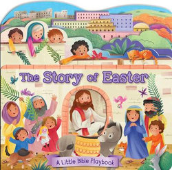 Little Bible Playbook: the Story of Easter Little Bible Playbook: the Story of Easter