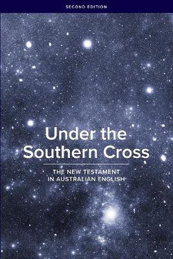 Under the Southern Cross - the New Testament in Australian English