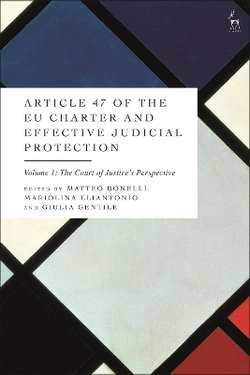 Article 47 of the EU Charter and Effective Judicial Protection, Volume 1 Article 47 of the EU Charter and Effective Judicial Protection, Volume 1