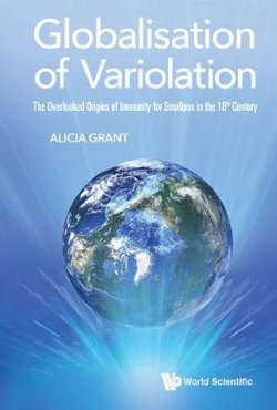 Globalisation Of Variolation: The Overlooked Origins Of Immunity For Smallpox In The 18th Century