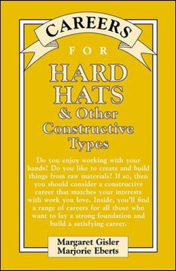 Careers for Hard Hats & Other Constructive Types