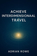 Achieve Interdimensional Travel