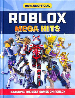 100% Unofficial: Roblox Game Guide