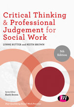 Critical Thinking and Professional Judgement for Social Work
