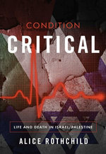 Condition Critical: Life in Death in Israel/Palestine