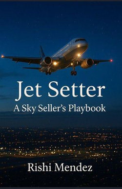Jet Setter A Sky Sellers’s Playbook