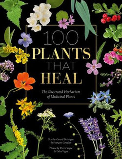 100 Plants That Heal 100 Plants That Heal
