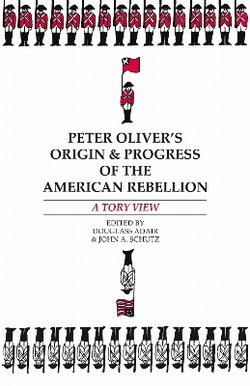 Peter Oliver's "Origin and Progress of the American Rebellion"