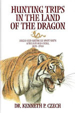 Hunting Trips in the Land of the Dragon Hunting Trips in the Land of the Dragon