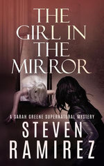 The Girl in the Mirror: A Sarah Greene Supernatural Mystery