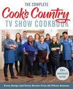 The Complete Cook's Country TV Show Cookbook 15th Anniversary Edition Includes Season 15 Recipes