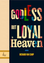 Godless but Loyal to Heaven