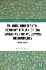 Valuing Nineteenth-Century Italian Opera Fantasias for Woodwind Instruments
