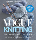 Vogue® Knitting the Ultimate Knitting Book