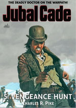 Vengeance Hunt (A Jubal Cade Western #05)