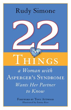 22 Things a Woman with Asperger's Syndrome Wants Her Partner to Know 22 Things a Woman with Asperger's Syndrome Wants Her Partner to Know