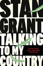 Talking To My Country: The passionate and powerful bestselling book by critically acclaimed journalist and author of Tears of Strangers and The Queen is Dead
