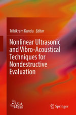 Nonlinear Ultrasonic and Vibro-Acoustical Techniques for Nondestructive Evaluation Nonlinear Ultrasonic and Vibro-Acoustical Techniques for Nondestructive Evaluation
