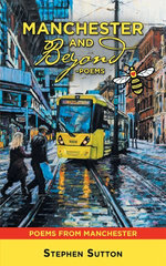 Manchester and Beyond –Poems