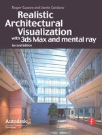 Realistic Architectural Rendering with 3ds Max and V-Ray Realistic Architectural Rendering with 3ds Max and V-Ray