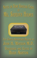 Notes on Some Singular Cases of Mr. Sherlock Holmes