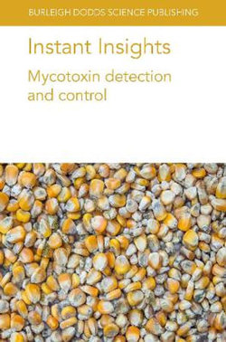Instant Insights: Mycotoxin Detection and Control Instant Insights: Mycotoxin Detection and Control