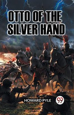 OTTO OF THE SILVER HAND (Edition2023)
