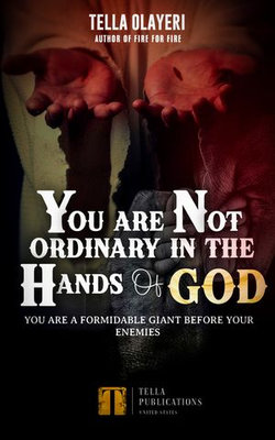 You Are Not Ordinary In The Hands Of God