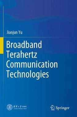 Broadband Terahertz Communication Technologies Broadband Terahertz Communication Technologies