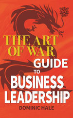 The Art of War Guide to Business Leadership The Art of War Guide to Business Leadership