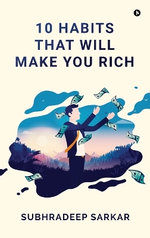 10 Habits That Will Make You Rich