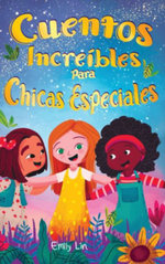 Cuentos increíbles para chicas especiales